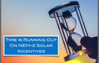 Time is running out on NEM-2 solar incentives.