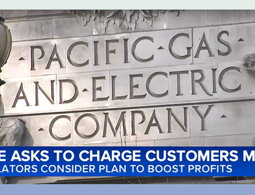 PG&E to Customers: “Pay More So We Profit More”